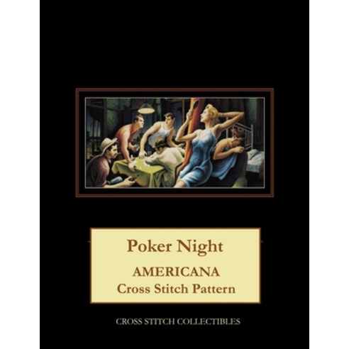 (영문도서) Poker Night: Americana Cross Stitch Pattern Paperback, Createspace Independent Pub..., English, 9781722777470