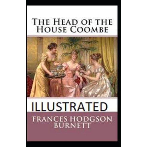 (영문도서) The Head of the House of Coombe Illustrated Paperback, Independently Published, English, 9798461035495