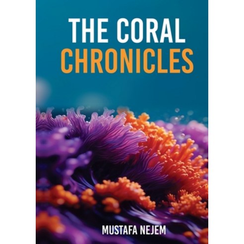 (영문도서) The Coral Chronicles Paperback, Maritime, English, 9781963159141