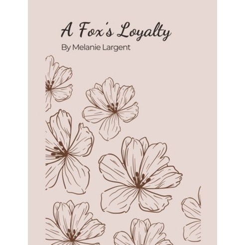 (영문도서) A Fox''s Loyalty Paperback, Melanie Largent, English, 9798224486137