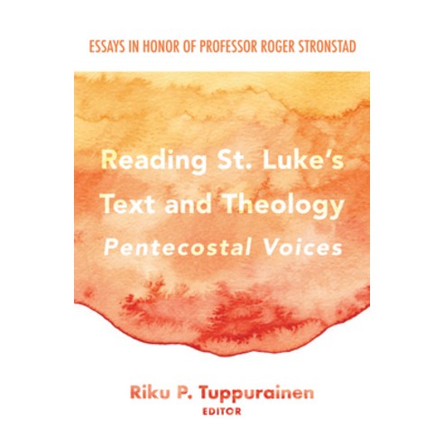 (영문도서) Reading St. Luke''s Text and Theology: Pentecostal Voices: Essays in Honor of Professor Roger ... Hardcover, Pickwick Publications, English, 9781532619861