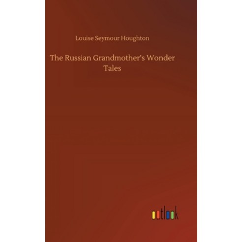 The Russian Grandmother''s Wonder Tales Hardcover, Outlook Verlag