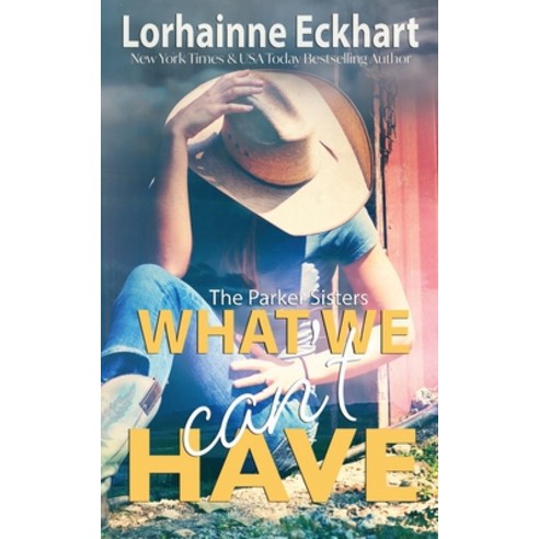 (영문도서) What We Can''t Have Paperback, Lorhainne Eckhart, English, 9781989698051