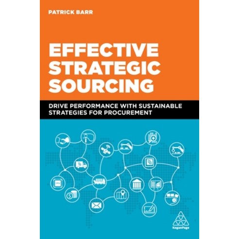 (영문도서) Effective Strategic Sourcing: Drive Performance with Sustainable Strategies for Procurement Hardcover, Kogan Page, English, 9781398605565