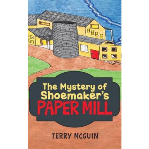 (영문도서) The Mystery of Shoemaker''s Paper Mill Hardcover, Page Publishing, Inc., English, 9781642982770