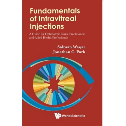 Fundamentals of Intravitreal Injections: A Guide for Ophthalmic Nurse Practitioners and Allied Healt... Paperback, World Scientific Publishing Company