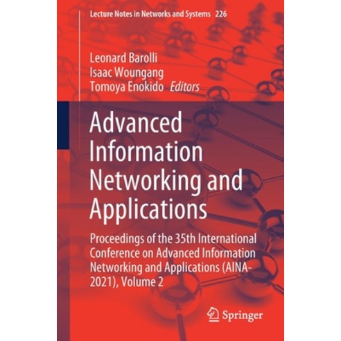 Advanced Information Networking and Applications: Proceedings of the 35th International Conference o... Paperback, Springer, English, 9783030750749