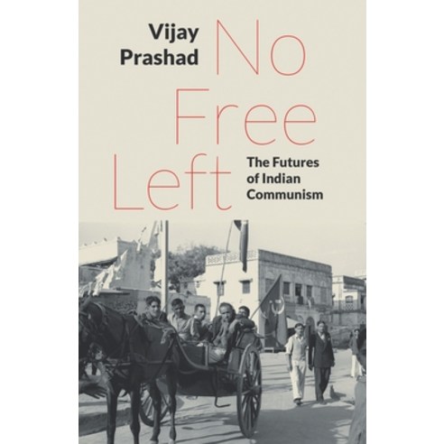 (영문도서) No Free Left: The Futures of Indian Communism Paperback ...