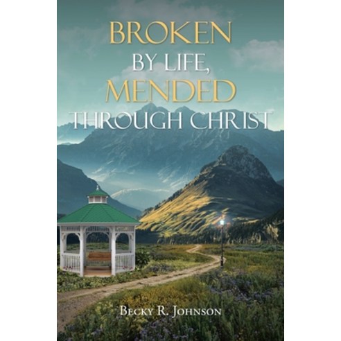 Broken by Life Mended Through Christ Paperback, Christian Faith Publishing,..., English, 9781098070564