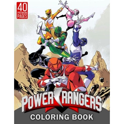 Power Rangers Coloring Book: Great Coloring Book for Kids and Fans - 40 High Quality Images. Paperback, Independently Published