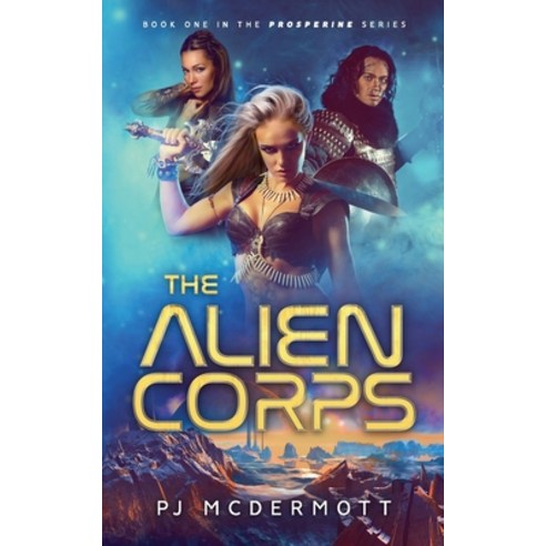 The Alien Corps Paperback, Independently Published