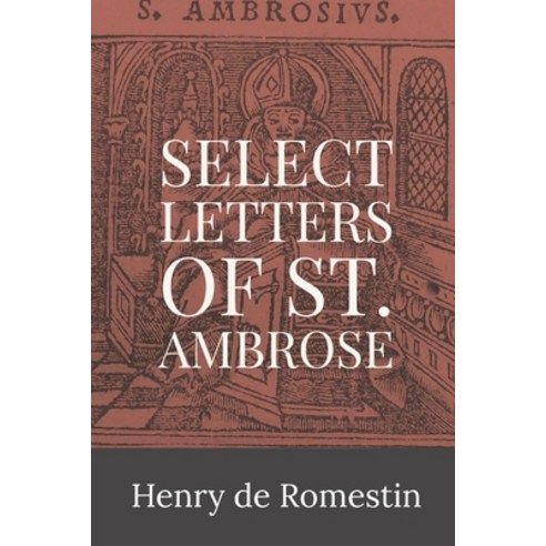 (영문도서) Select Letters of St. Ambrose Paperback, Dalcassian Publishing Company, English, 9781960069474