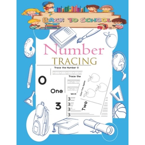 (영문도서) Number Tracing Book: Back to school for Preschoolers and Kids Ages 3-5 Trace Numbers Practi... Paperback, Independently Published, English, 9798713411169