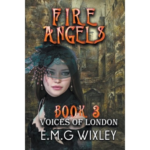 (영문도서) Fire Angels: Voices of London Paperback, E.M.G Wixley, English, 9798224500079