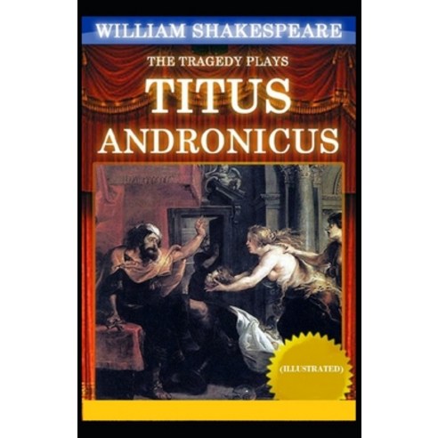 (영문도서) Titus Andronicus: (Illustrated) Paperback, Independently Published, English, 9798420042526