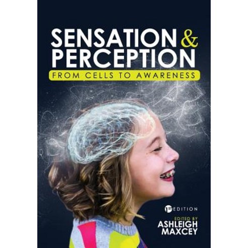 (영문도서) Sensation and Perception: From Cells to Awareness Paperback, Cognella Academic Publishing, English, 9781516520879