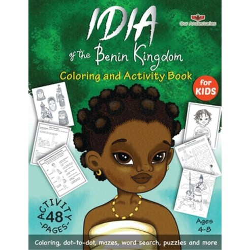 Idia of the Benin Kingdom: Coloring and Activity Book Paperback, Our Ancestories, English, 9781777117931