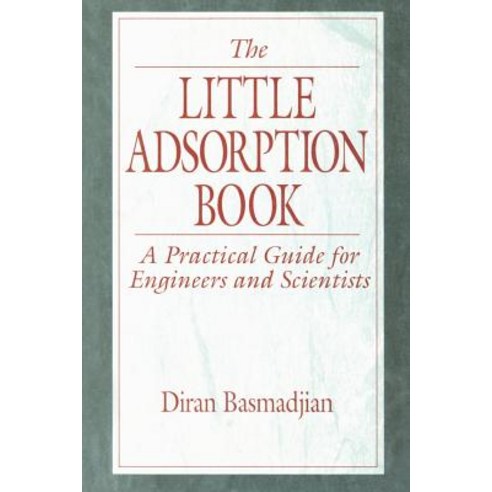 (영문도서) The Little Adsorption Book: A Practical Guide for Engineers and Scientists Paperback, CRC Press, English, 9780849326929