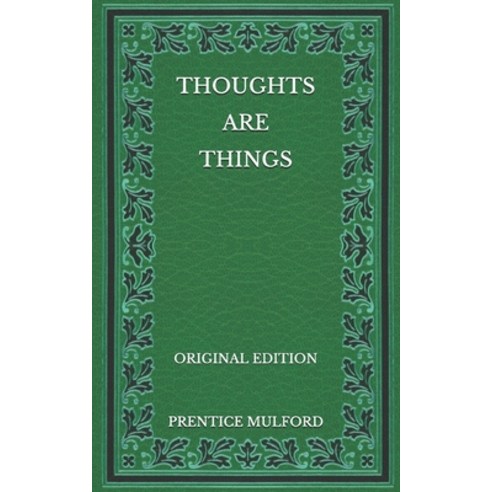 Thoughts are Things - Original Edition Paperback, Independently Published, English, 9798567005569