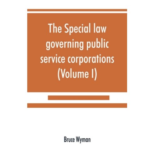 (영문도서) The special law governing public service corporations: and all others engaged in public emplo... Paperback, Alpha Edition, English, 9789389525984