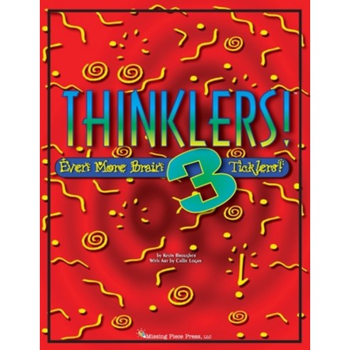 Thinklers! 3: Even More Brain Ticklers! Paperback, Missing Piece Press ...