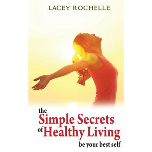 The Simple Secrets of Healthy Living Paperback, Ocean Reeve Publishing