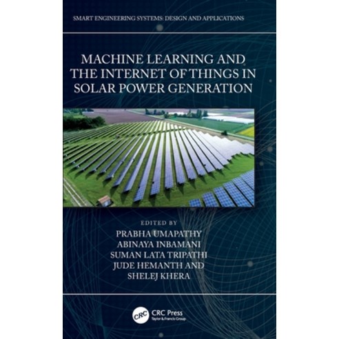 (영문도서) Machine Learning and the Internet of Things in Solar Power Generation Hardcover, CRC Press, English, 9781032299785