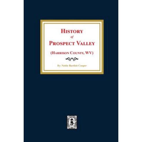(영문도서) (Harrison County West Virginia) History of Prospect Valley Paperback, Southern Historical Press, English, 9780893089511