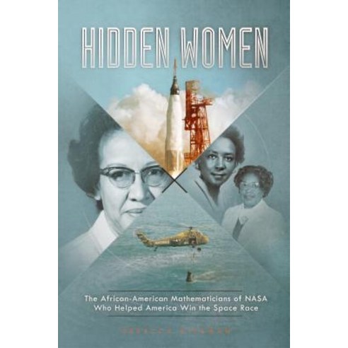 Hidden Women: The African-American Mathematicians of NASA Who Helped America Win the Space Race Hardcover, Capstone Press