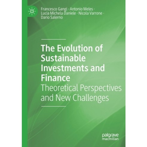 (영문도서) The Evolution of Sustainable Investments and Finance: Theoretical Perspectives and New Challe... Paperback, Palgrave MacMillan, English, 9783030703523