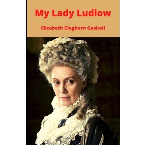 (영문도서) My Lady Ludlow Illustrated Paperback, Independently Published, English, 9798464670563