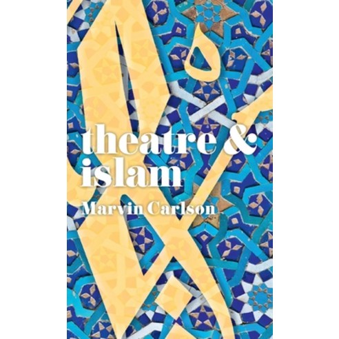 (영문도서) Theatre and Islam Paperback, Red Globe Press, English, 9781352005608
