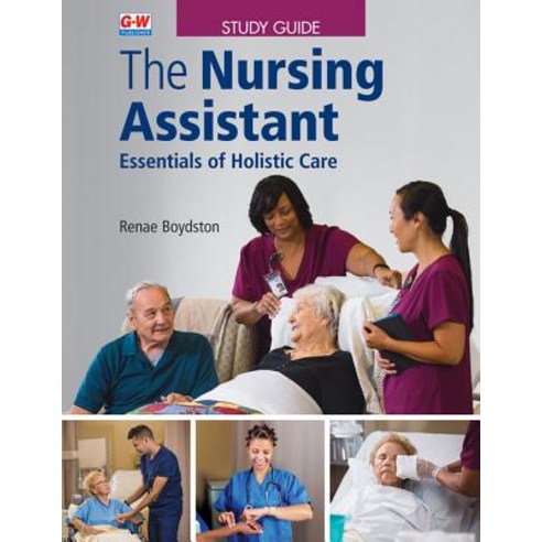 The Nursing Assistant: Essentials of Holistic Care Paperback, Goodheart-Wilcox Publisher