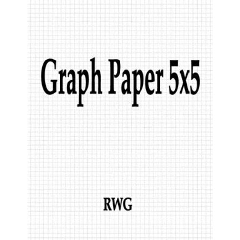 (영문도서) Graph Paper 5x5: 100 Pages 8.5 X 11 Paperback, Rwg Publishing, English, 9781607969075