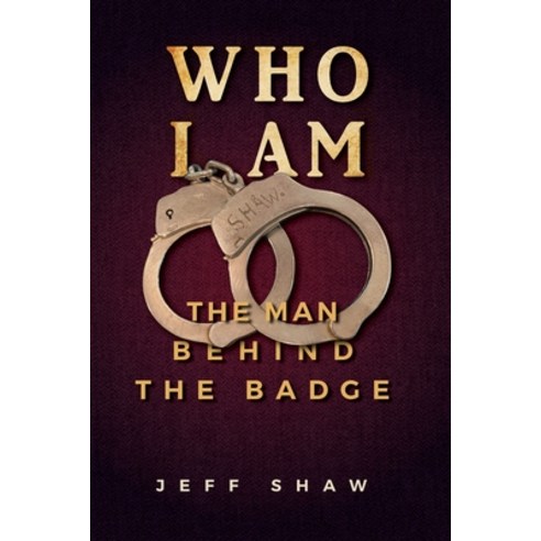 (영문도서) Who I Am: The Man Behind the Badge Paperback, Mountain Arbor Press, English, 9781631837470