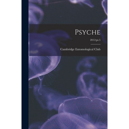 (영문도서) Psyche; 2012: pt.5 Paperback, Legare Street Press, English, 9781014261175