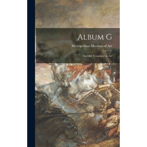 (영문도서) Album G: The Old Testament in Art Hardcover, Hassell Street Press, English, 9781013334917