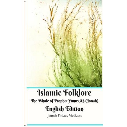 Islamic Folklore The Whale of Prophet Yunus AS (Jonah) English Edition Paperback, Blurb, 9780368801013