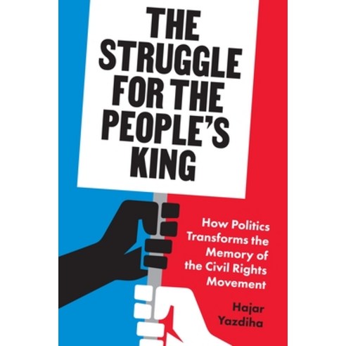 (영문도서) The Struggle for the People''s King: How Politics Transforms the Memory of the Civil Rights Mo... Hardcover, Princeton University Press, English, 9780691246079