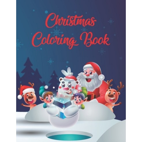Christmas Coloring Book: Great Christmas Coloring Book for Kids Toddler Boys & Girl Adult Activity B... Paperback, Independently Published