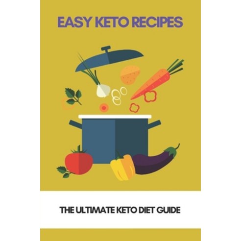Easy Keto Recipes: The Ultimate Keto Diet Guide: 30 Day Ketogenic Diet Plan Paperback, Independently Published, English, 9798741560006