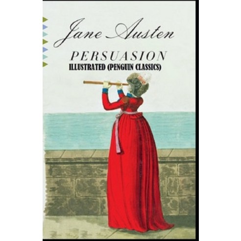 (영문도서) Persuasion By Jane Austen Illustrated (Penguin Classics) Paperback, Independently Published, English, 9798507816958