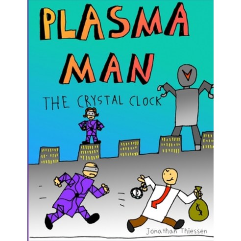 (영문도서) Plasma Man and the Crystal Clock Paperback, Lulu.com, English, 9781667160634