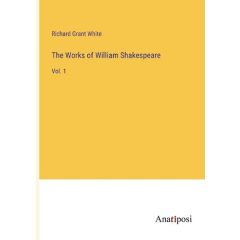 (영문도서) The Works of William Shakespeare: Vol. 1 Paperback, Anatiposi Verlag, English, 9783382199623