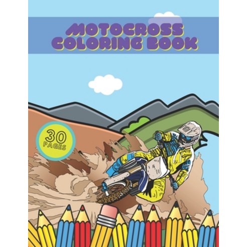 Motocross Coloring Book: Educational Motocross Action Coloring Book For Kids and Adults Paperback, Independently Published, English, 9798705525423