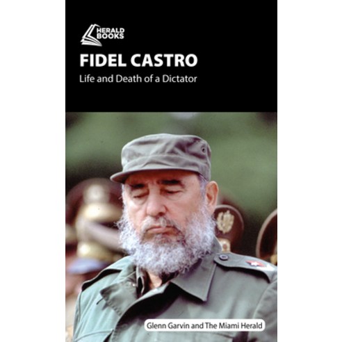 (영문도서) Fidel Castro: Life and Death of a Dictator Paperback, Herald Books, English, 9781633534070