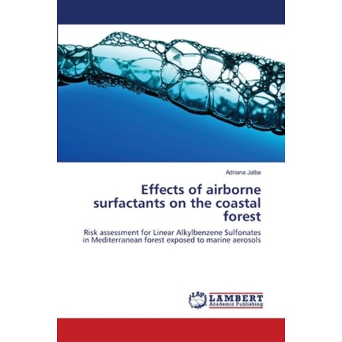 Effects of airborne surfactants on the coastal forest Paperback, LAP Lambert Academic Publis..., English, 9783847348993