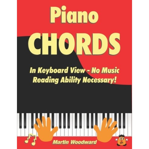 (영문도서) Piano Chords In Keyboard View - No Music Reading Ability Necessary! Paperback, Independently Published, English, 9798686539990