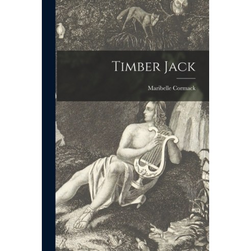 (영문도서) Timber Jack Paperback, Hassell Street Press, English, 9781015108318