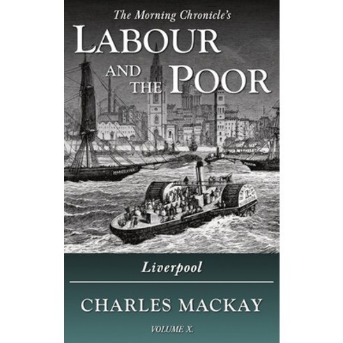 Labour and the Poor Volume X: Liverpool Hardcover, Ditto Books